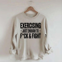 Exercising Just Enough Funny Gym Sweatshirt