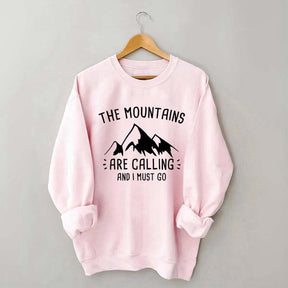 The Mountains Are Calling and I Must Go Sweatshirt