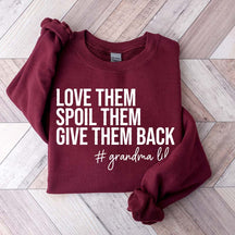 Funny Love Them Spoil Them Give Them Back Grandma Sweatshirt