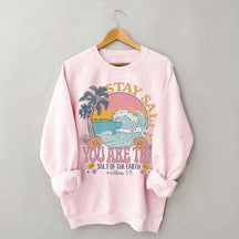 Stay Salty Bible Verse Beach Sweatshirt