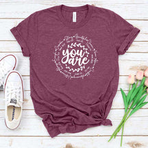Inspirational Quotes You Are T-Shirt
