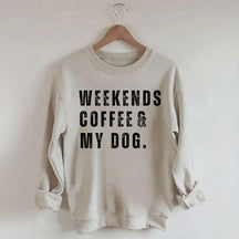 Funny Weekends Coffee and My Dog Sweatshirt