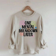 One Mental Breakdown Later Floral Sweatshirt