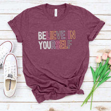 Believe In Yourself Positivity T-Shirt