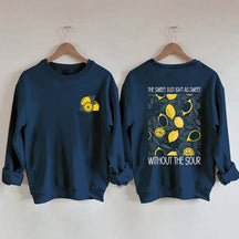 The Sweet Just As Sweet Without The Sour Sweatshirt