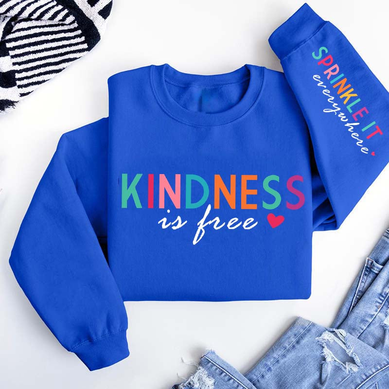 Cute Kindness is Free Sprinkle It Everywhere Sweatshirt
