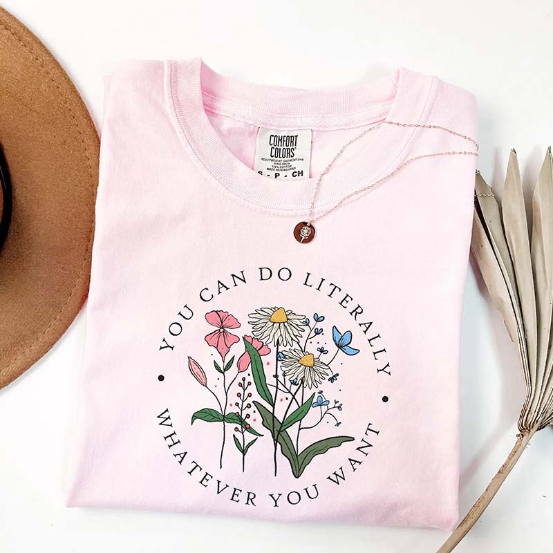 You Can Do Literally Whatever You Want Sweatshirt