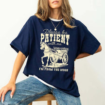 Please Be Patient Horse Western T-Shirt