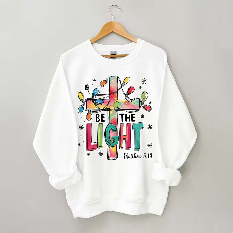 Be The Light Sweatshirt