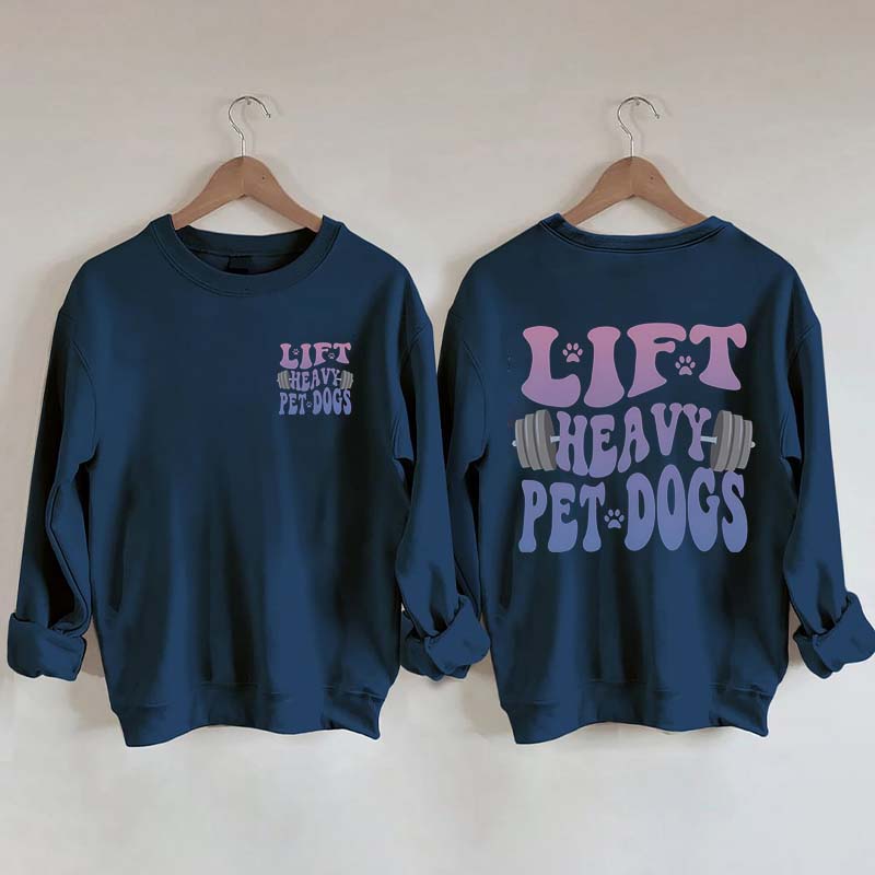Lift Heavy Pet Dogs Fitness SweatShirt