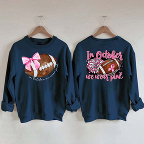 In October We Wear Pink Football Sweatshirt