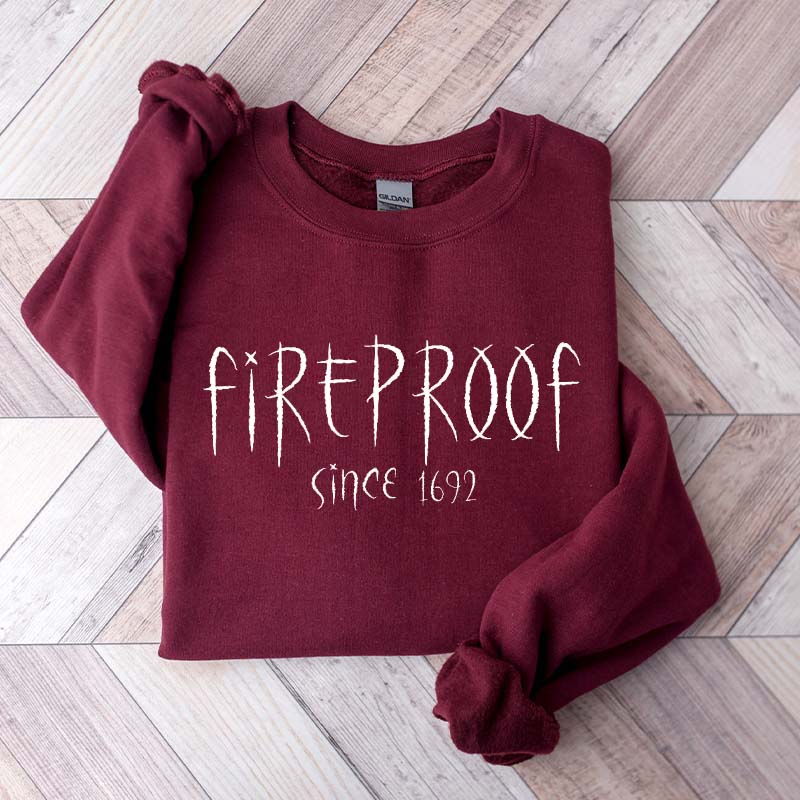 Fireproof Since 1692 Halloween Sweatshirt