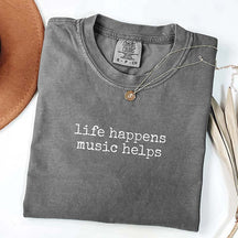 Life Happens Music Helps T-Shirt