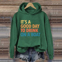 It's A Good Day To Drink On A Boat Hoodie