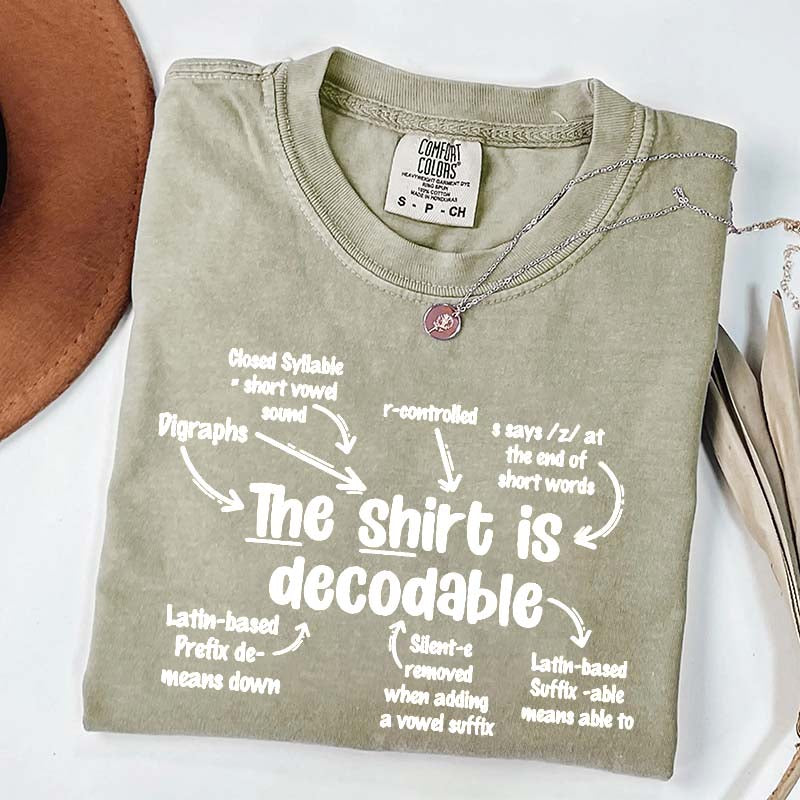 The Shirt Is Decodable Funny Reading Teacher T-Shirt