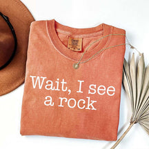 Wait I See A Rock Funny Geologist T-Shirt