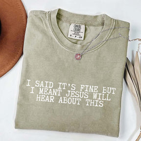 I Said It's Fine But I Meant Jesus Will Hear About This T-Shirt