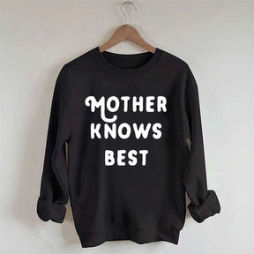 Mother Knows Best Sweatshirt
