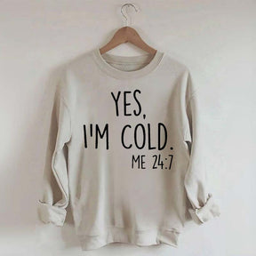 Yes, I'm Cold Sweatshirt