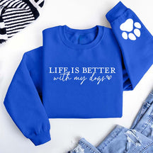 Cute Paw Life Is Better With My Dogs Sweatshirt