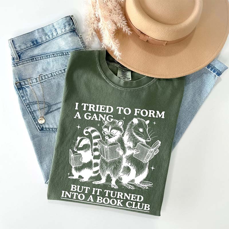 I Tried to Form A Gang But It Turned Into A Book Club T-Shirt