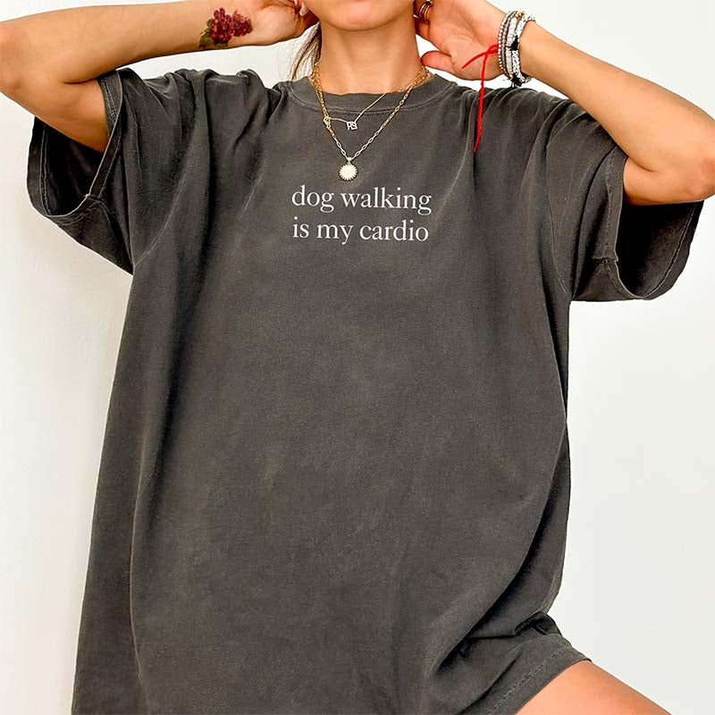 Dog Walking Is My Cardio T-Shirt
