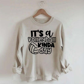 It's A Volleyball Kinda Day Sweatshirt