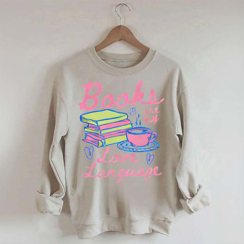 Books are My Love Language Sweatshirt