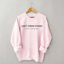Can't Throw Stones While Washing Feet Faith Sweatshirt