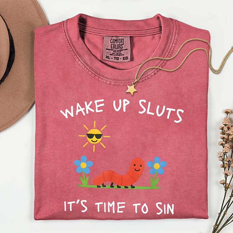 Wake Up Sluts T-Shirt
