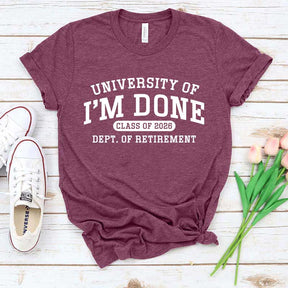 University Of I'm Done Class of 2026 Funny T-Shirt