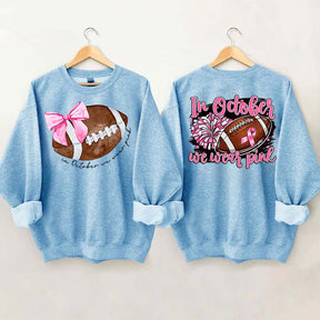 In October We Wear Pink Football Sweatshirt