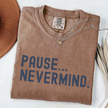 Pause Nevermind Tournament T-Shirt