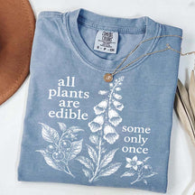 All Plants Are Edible Some Only Once Dark Humor Sweatshirt
