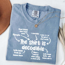 The Shirt Is Decodable Funny Reading Teacher T-Shirt