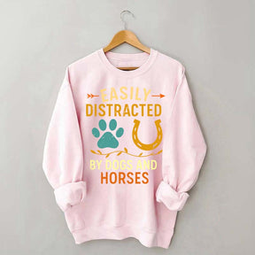 Easily Distracted By Dogs And Horses Sweatshirt