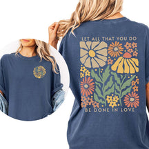 Boho Floral Let All That You Do Be Done In Love T-Shirt