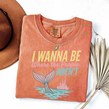 I Wanna Be Where The People Aren't T-Shirt