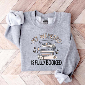My Weekend Is Fully Booked Cute Sweatshirt