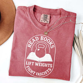 Read Books Lift Weights Fight Fascism T-Shirt