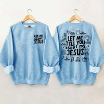 Let Me Tell You About My Jesus Sweatshirt