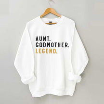 Aunt Godmother Legend Sweatshirt