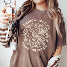 Radicalized by Basic Decency Floral T-Shirt
