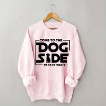 Come To The Dog Side We Have Treats Sweatshirt