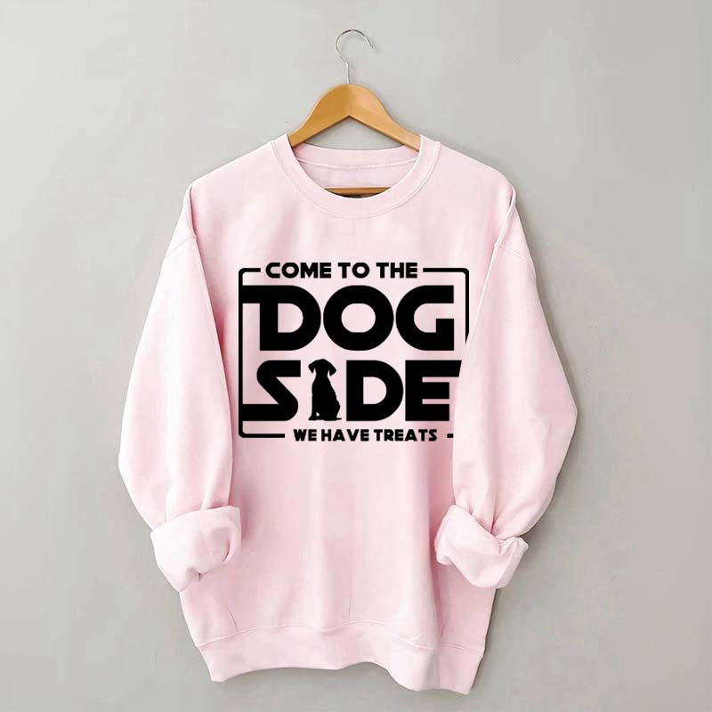 Come To The Dog Side We Have Treats Sweatshirt