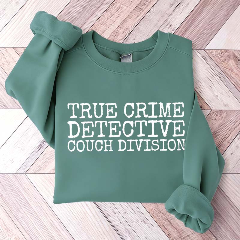 True CrIme Detective Couch Division Sweatshirt