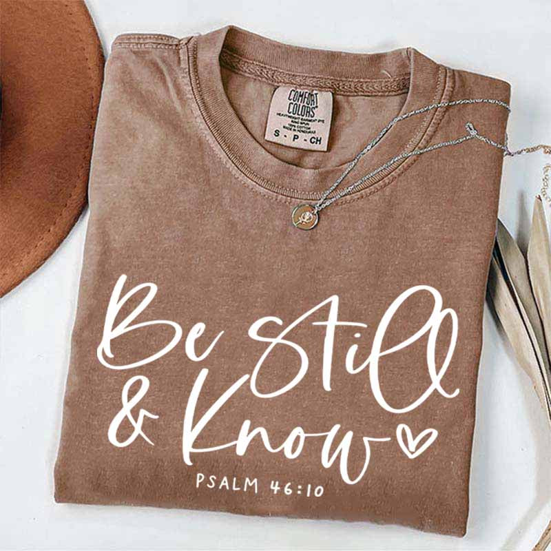 Be Still And Know T-Shirt