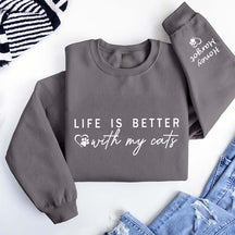 Custom Life is Better With Cats Sweatshirt
