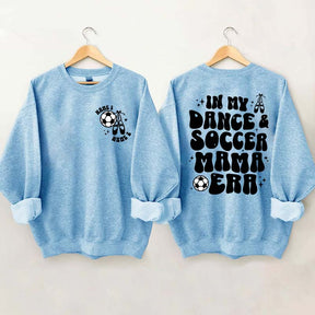 In My Dance Mom Era and Soccer Mom Era Sweatshirt