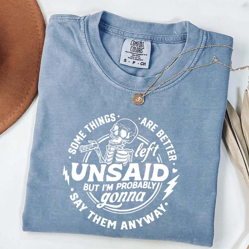 Some Things Are Better Left Unsaid T-Shirt